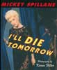 Cover of <i>I'll Die Tomorrow</i>
